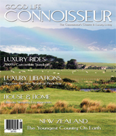 Good Life Connoisseur Magazine - Spring 2009 - NEW ZEALAND - THE YOUNGEST COUNTRY ON EARTH